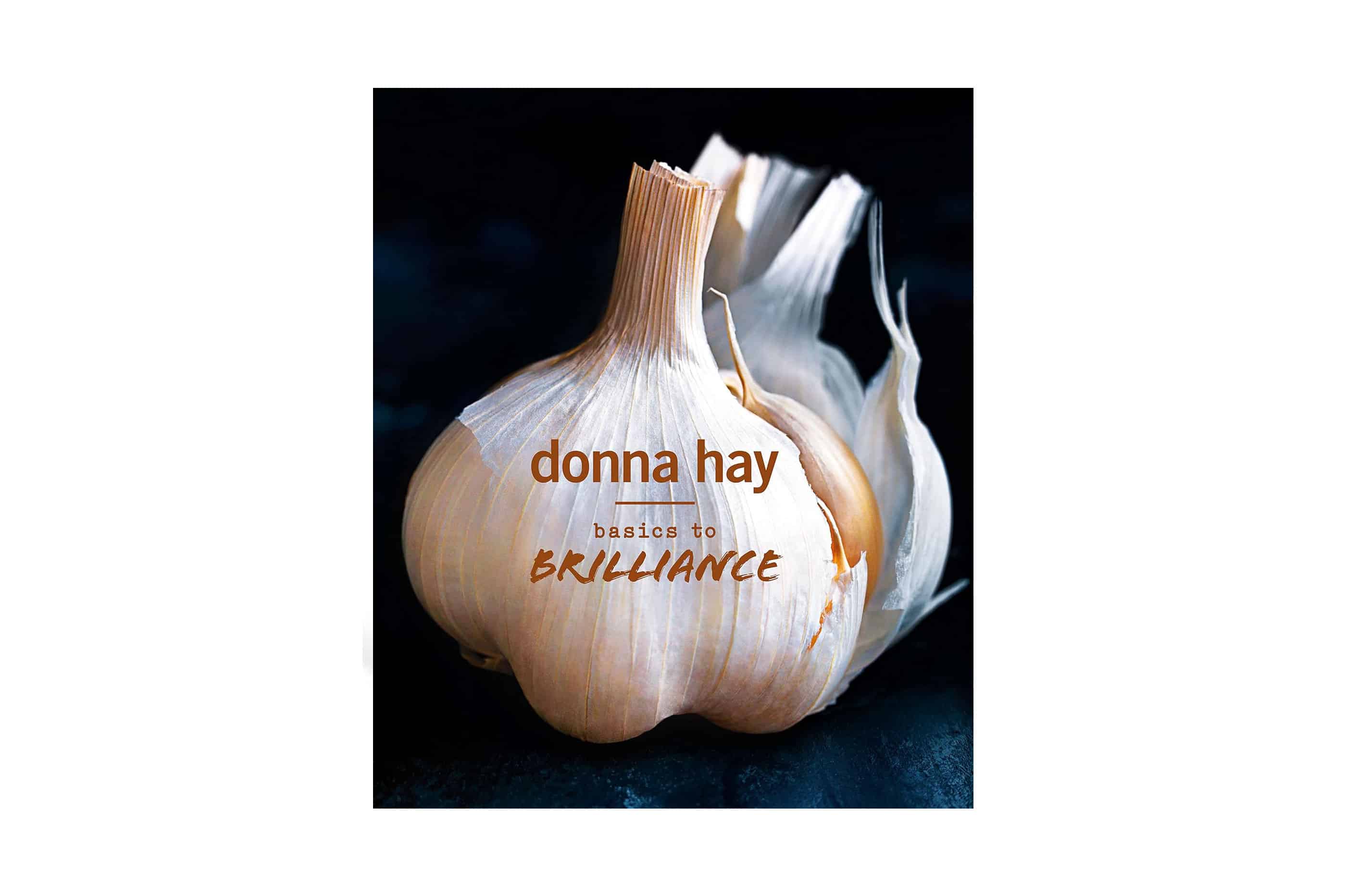  Basics to Brilliance by Donna Hay