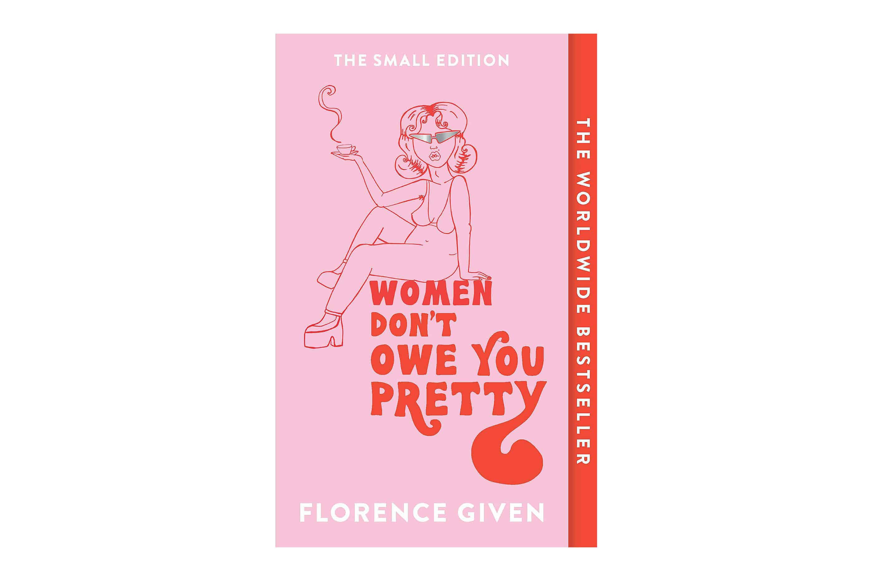 Women Don't Owe You Pretty by Florence Given